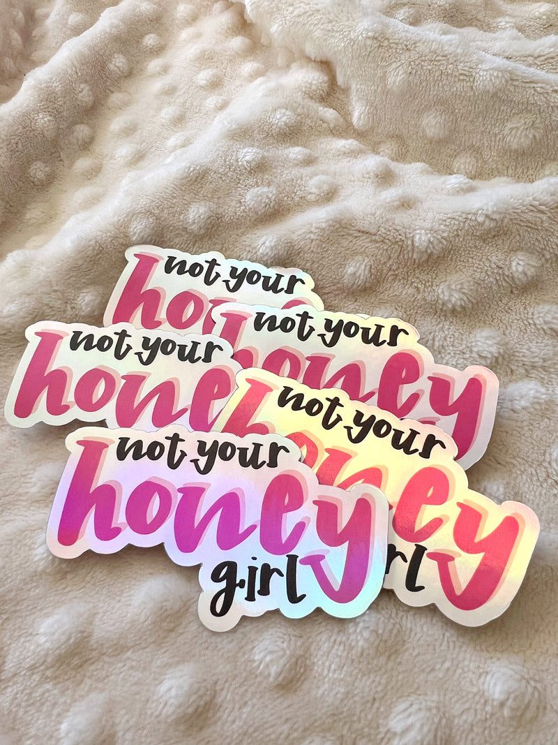 NOT YOUR HONEY GIRL HOLOGRAPHIC PEPILI